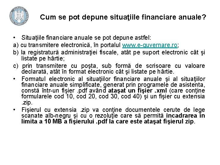 Cum se pot depune situaţiile financiare anuale? • Situaţiile financiare anuale se pot depune