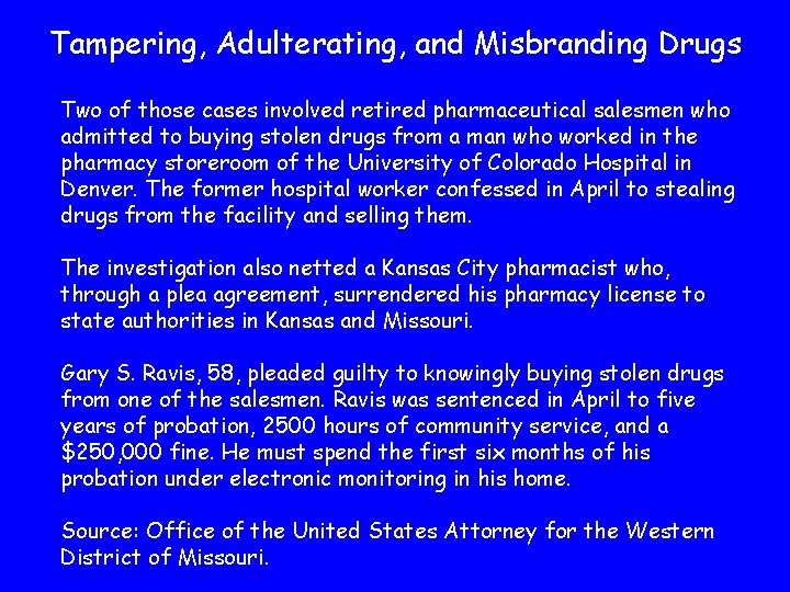Tampering, Adulterating, and Misbranding Drugs Two of those cases involved retired pharmaceutical salesmen who