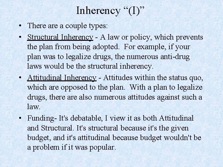 Inherency “(I)” • There a couple types: • Structural Inherency - A law or