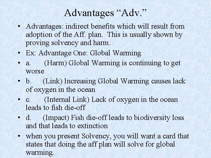 Advantages “Adv. ” • Advantages: indirect benefits which will result from adoption of the