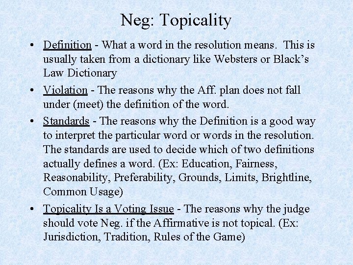 Neg: Topicality • Definition - What a word in the resolution means. This is