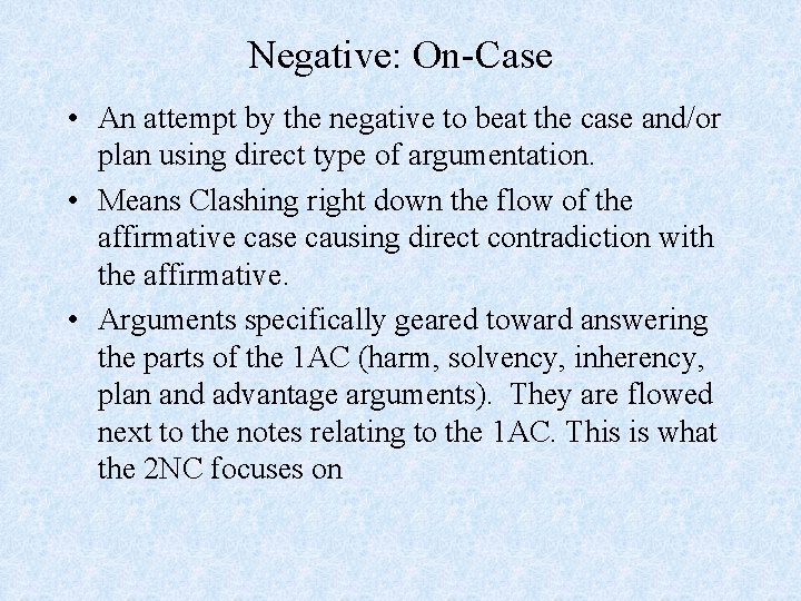 Negative: On-Case • An attempt by the negative to beat the case and/or plan
