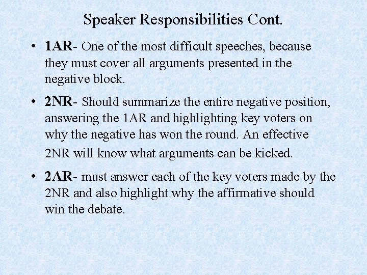 Speaker Responsibilities Cont. • 1 AR- One of the most difficult speeches, because they
