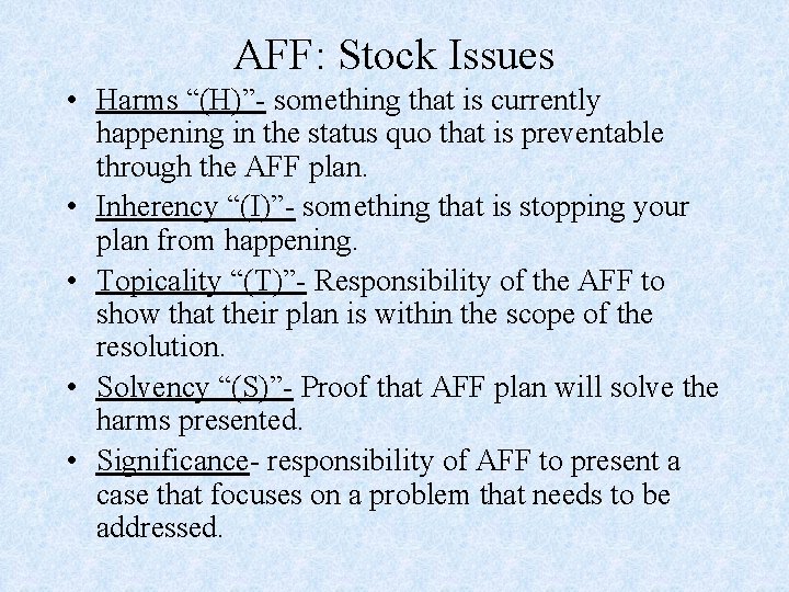 AFF: Stock Issues • Harms “(H)”- something that is currently happening in the status