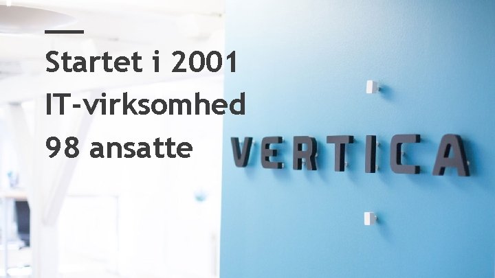 Startet i 2001 IT-virksomhed 98 ansatte 
