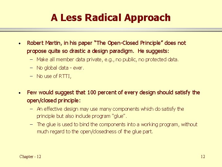 A Less Radical Approach · Robert Martin, in his paper “The Open-Closed Principle” does