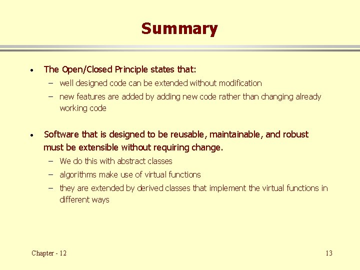 Summary · The Open/Closed Principle states that: – well designed code can be extended