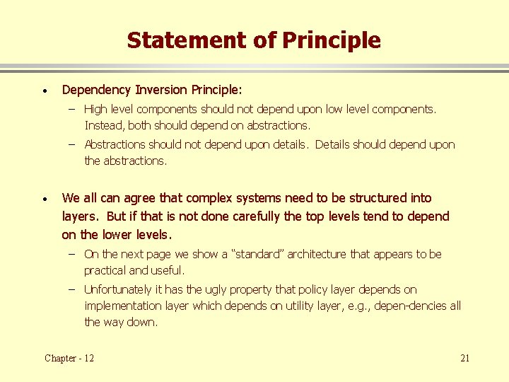 Statement of Principle · Dependency Inversion Principle: – High level components should not depend