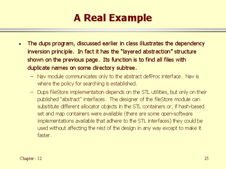 A Real Example · The dups program, discussed earlier in class illustrates the dependency