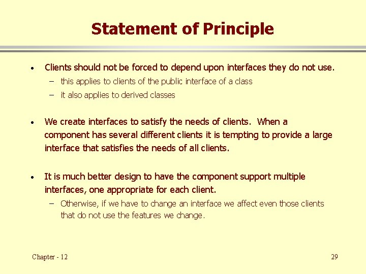 Statement of Principle · Clients should not be forced to depend upon interfaces they