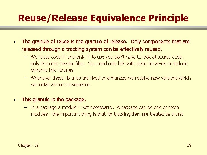 Reuse/Release Equivalence Principle · The granule of reuse is the granule of release. Only