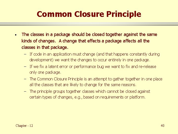 Common Closure Principle · The classes in a package should be closed together against