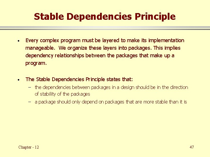 Stable Dependencies Principle · Every complex program must be layered to make its implementation