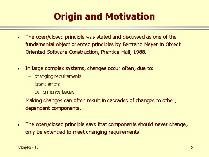 Origin and Motivation · The open/closed principle was stated and discussed as one of