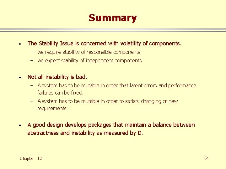 Summary · The Stability Issue is concerned with volatility of components. – we require