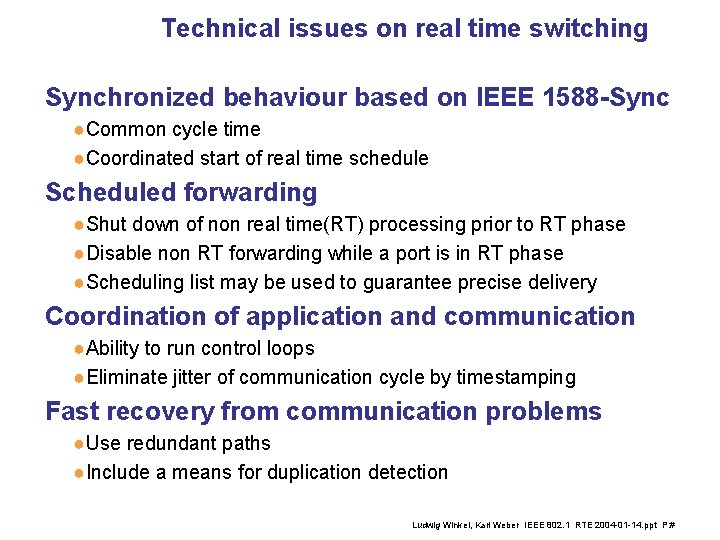 Technical issues on real time switching Synchronized behaviour based on IEEE 1588 -Sync ●Common