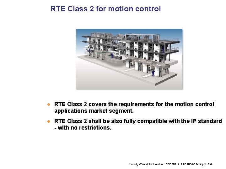 RTE Class 2 for motion control l RTE Class 2 covers the requirements for