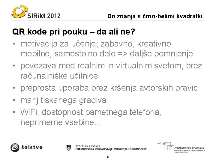 Do znanja s črno-belimi kvadratki QR kode pri pouku – da ali ne? •