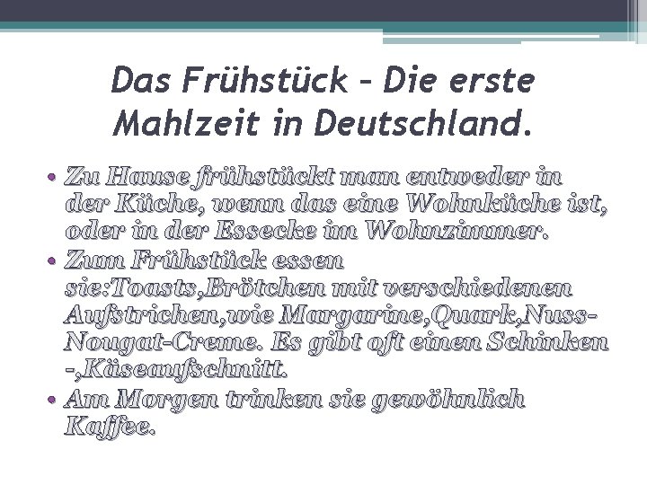 Das Frühstück – Die erste Mahlzeit in Deutschland. • Zu Hause frühstückt man entweder