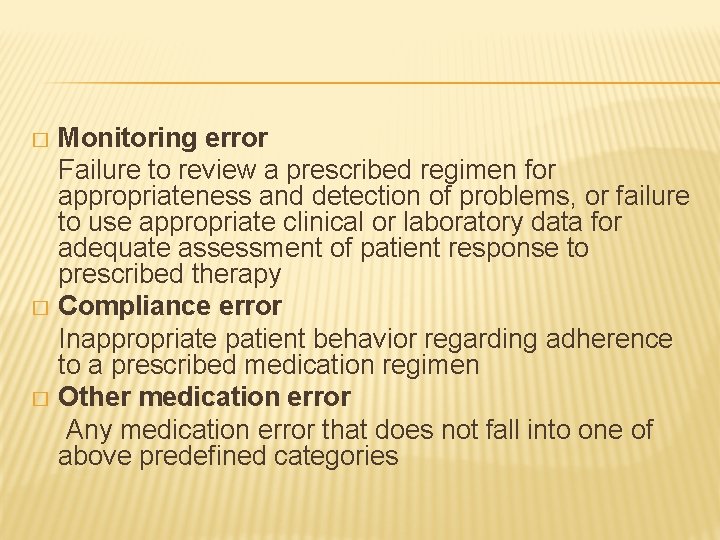 Monitoring error Failure to review a prescribed regimen for appropriateness and detection of problems,