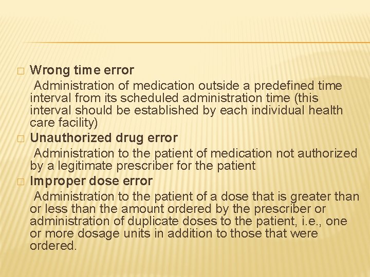 � � � Wrong time error Administration of medication outside a predefined time interval