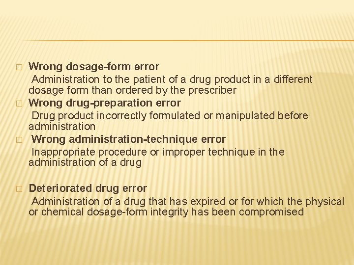 � � Wrong dosage-form error Administration to the patient of a drug product in