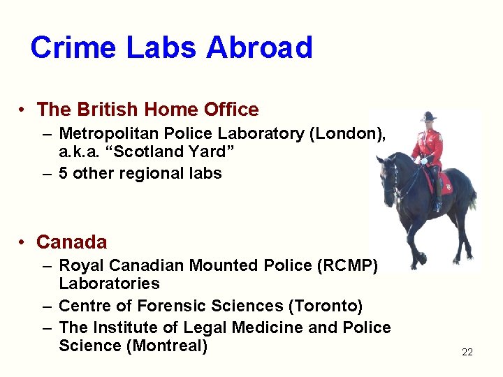 Crime Labs Abroad • The British Home Office – Metropolitan Police Laboratory (London), a.