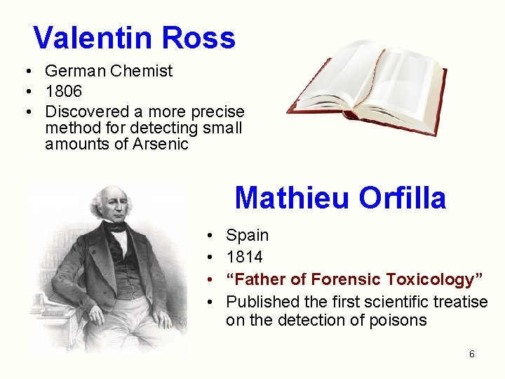 Valentin Ross • German Chemist • 1806 • Discovered a more precise method for