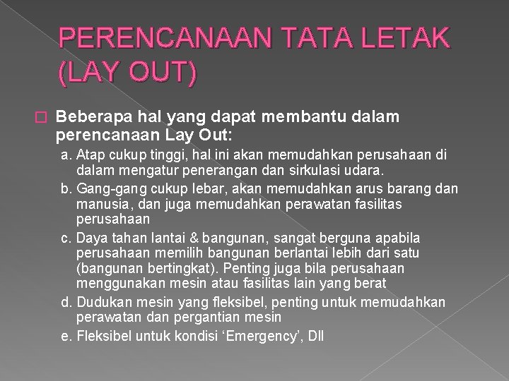 PERENCANAAN TATA LETAK (LAY OUT) � Beberapa hal yang dapat membantu dalam perencanaan Lay