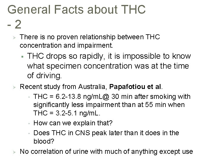 General Facts about THC -2 Ø There is no proven relationship between THC concentration