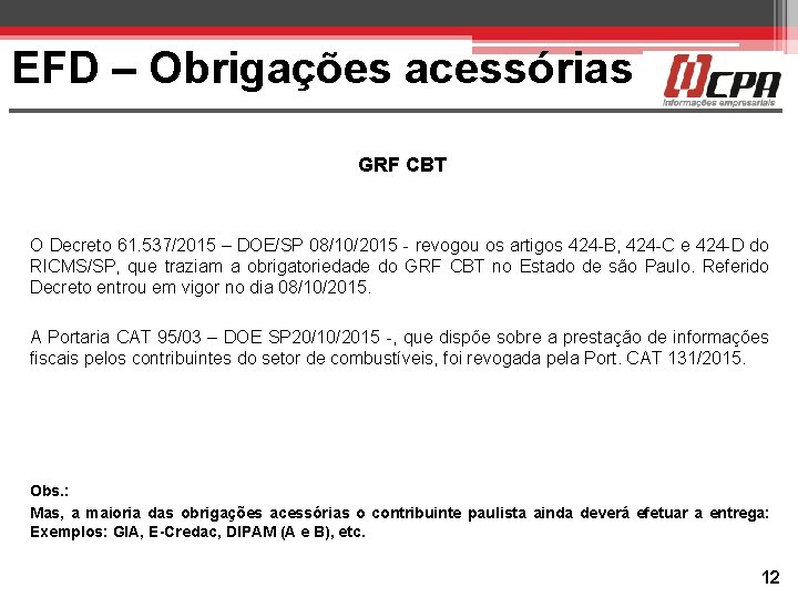 EFD – Obrigações acessórias GRF CBT O Decreto 61. 537/2015 – DOE/SP 08/10/2015 -