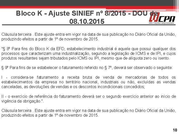 Bloco K - Ajuste SINIEF nº 8/2015 - DOU de 08. 10. 2015 Cláusula