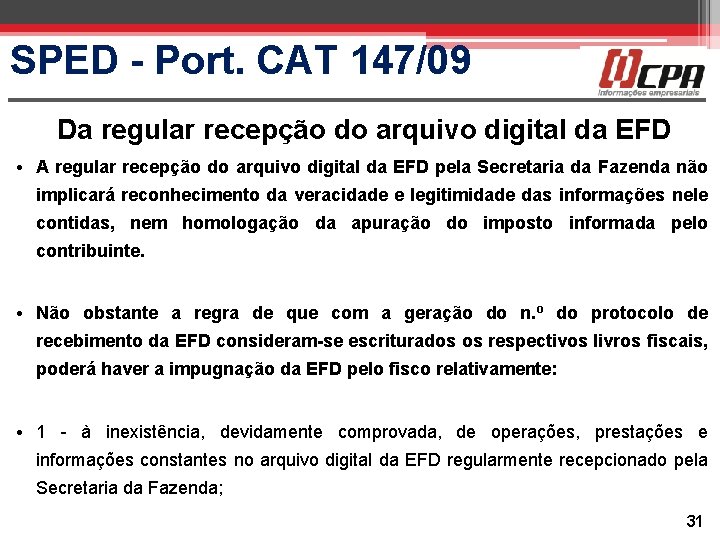 SPED - Port. CAT 147/09 Da regular recepção do arquivo digital da EFD •