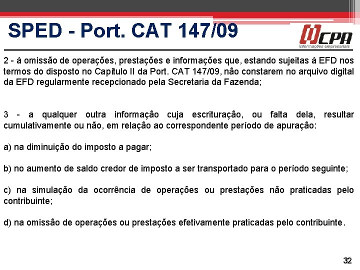 SPED - Port. CAT 147/09 2 - à omissão de operações, prestações e informações