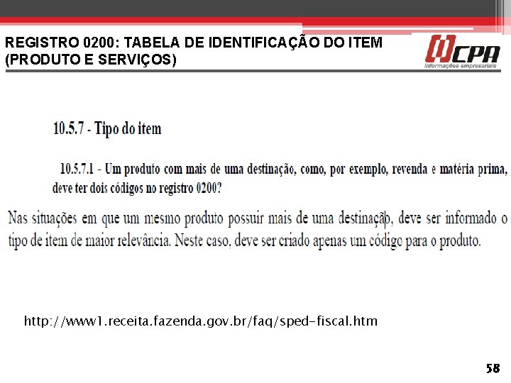 REGISTRO 0200: TABELA DE IDENTIFICAÇÃO DO ITEM (PRODUTO E SERVIÇOS) http: //www 1. receita.