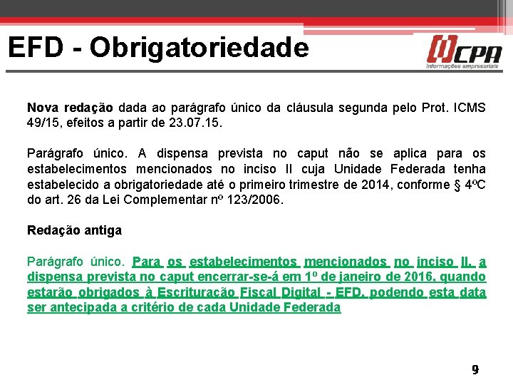 EFD - Obrigatoriedade Nova redação dada ao parágrafo único da cláusula segunda pelo Prot.