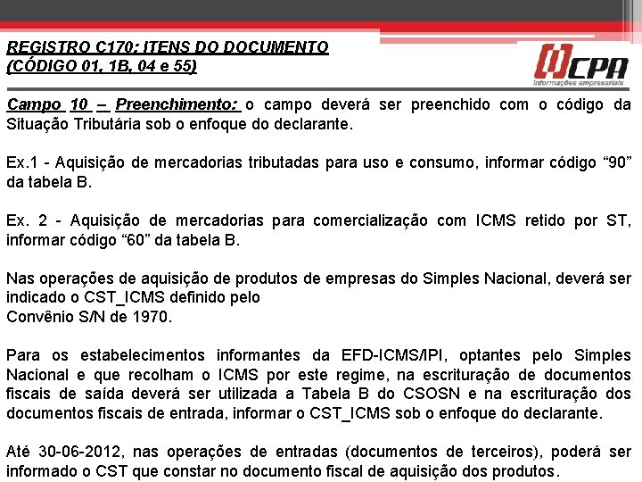 REGISTRO C 170: ITENS DO DOCUMENTO (CÓDIGO 01, 1 B, 04 e 55) Campo