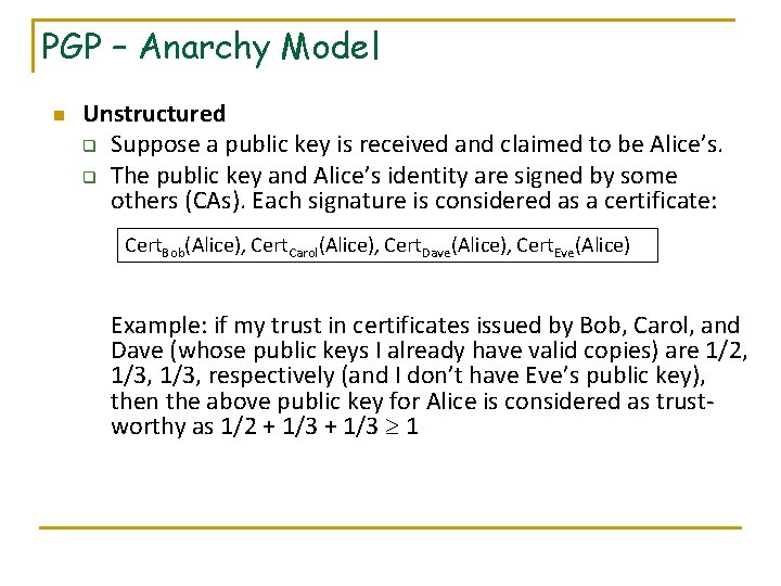 PGP – Anarchy Model n Unstructured q Suppose a public key is received and