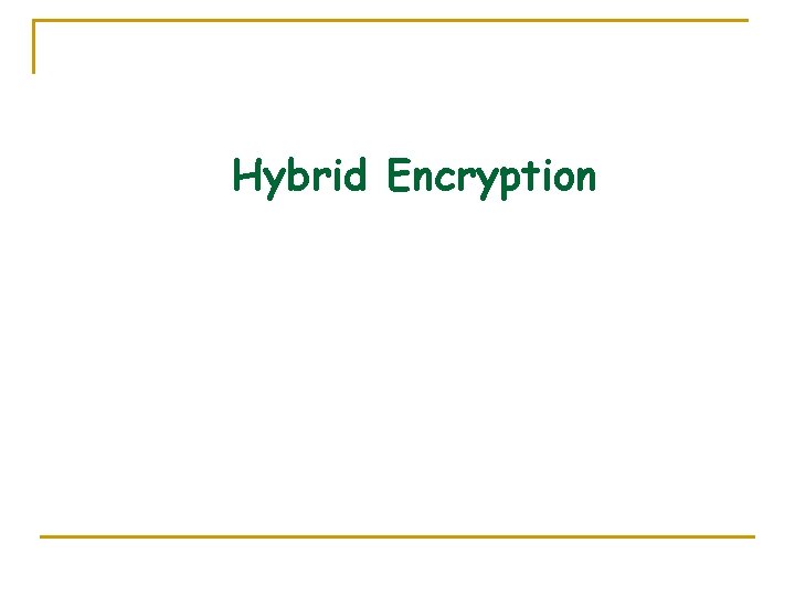 Hybrid Encryption 
