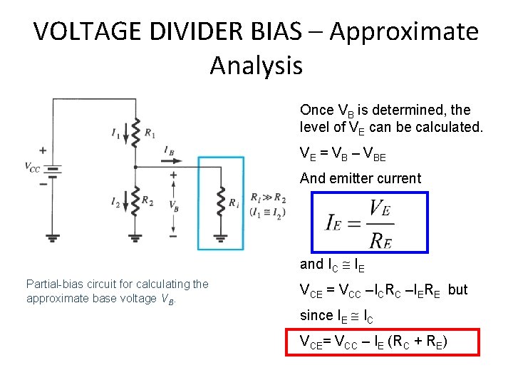 VOLTAGE DIVIDER BIAS – Approximate Analysis Once VB is determined, the level of VE