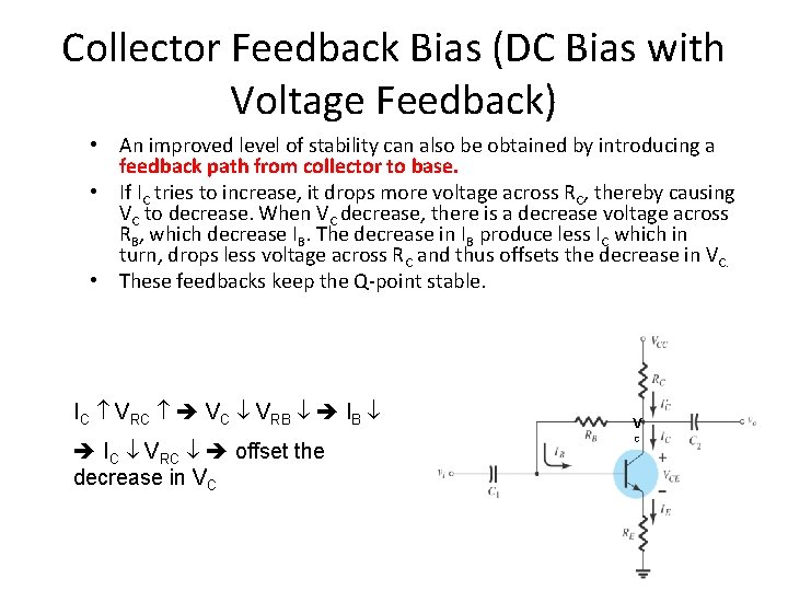 Collector Feedback Bias (DC Bias with Voltage Feedback) • An improved level of stability
