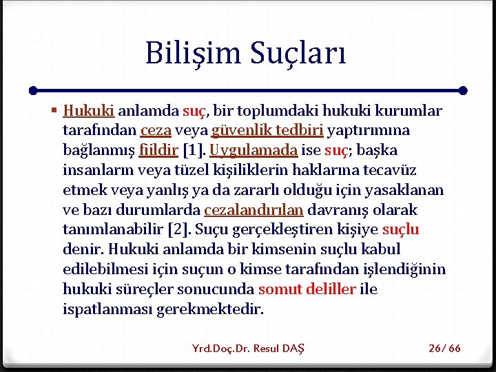 Bilişim Suçları § Hukuki anlamda suç, bir toplumdaki hukuki kurumlar tarafından ceza veya güvenlik