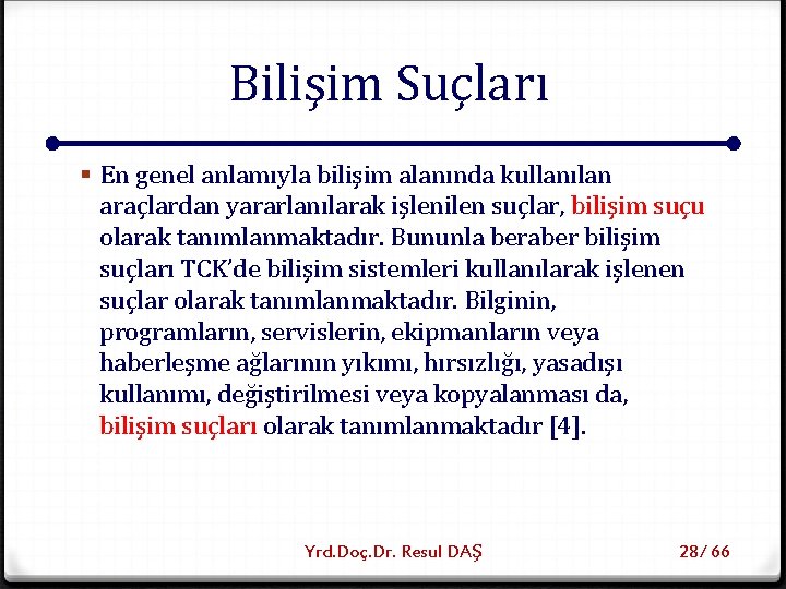 Bilişim Suçları § En genel anlamıyla bilişim alanında kullanılan araçlardan yararlanılarak işlenilen suçlar, bilişim