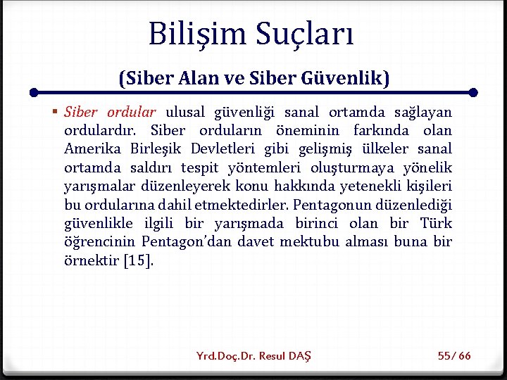 Bilişim Suçları (Siber Alan ve Siber Güvenlik) § Siber ordular ulusal güvenliği sanal ortamda