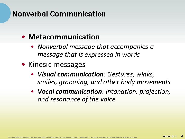 Nonverbal Communication • Metacommunication • Nonverbal message that accompanies a message that is expressed