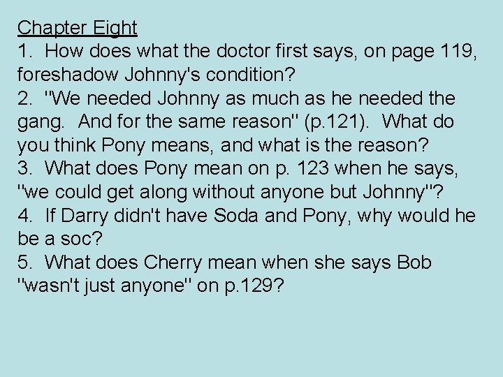 Chapter Eight 1. How does what the doctor first says, on page 119, foreshadow