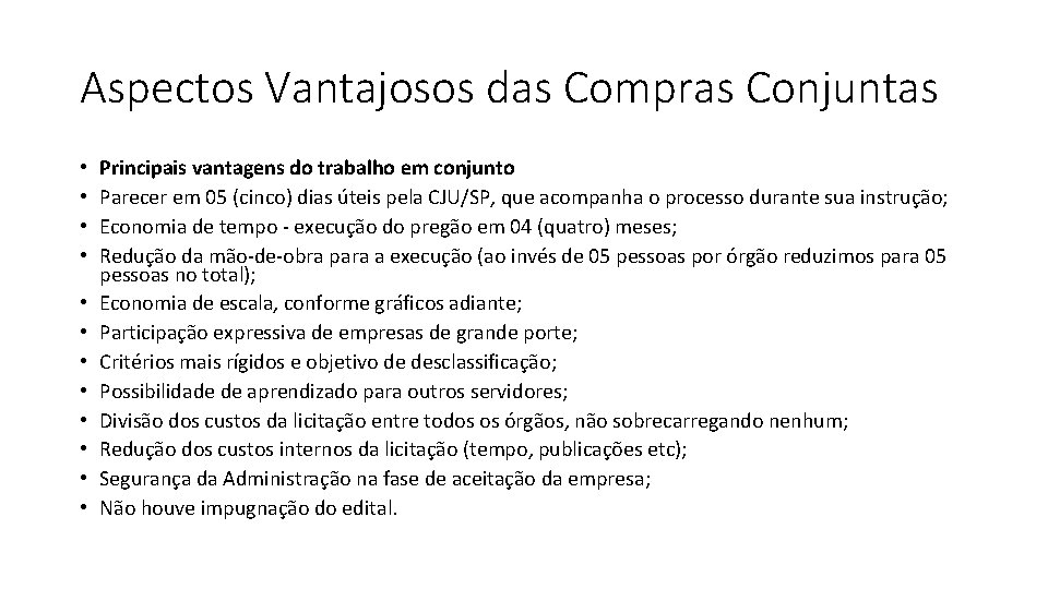 Aspectos Vantajosos das Compras Conjuntas • • • Principais vantagens do trabalho em conjunto