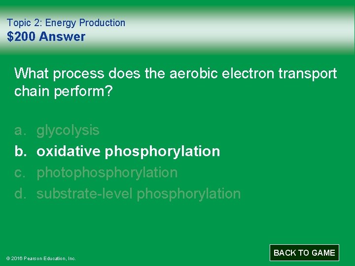 Topic 2: Energy Production $200 Answer What process does the aerobic electron transport chain