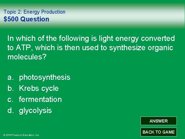 Topic 2: Energy Production $500 Question In which of the following is light energy