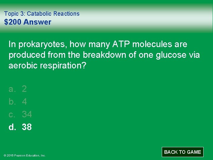 Topic 3: Catabolic Reactions $200 Answer In prokaryotes, how many ATP molecules are produced